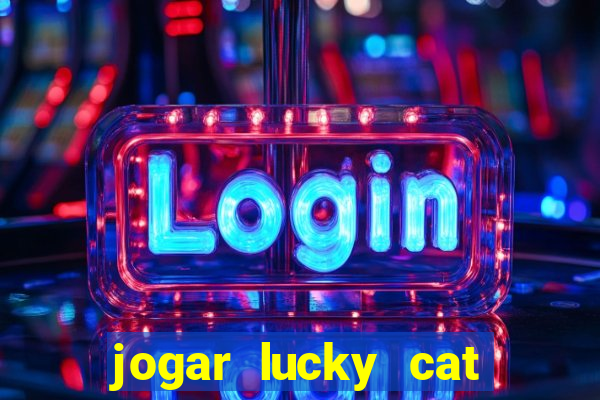 jogar lucky cat modo demo